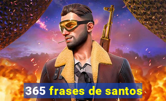 365 frases de santos